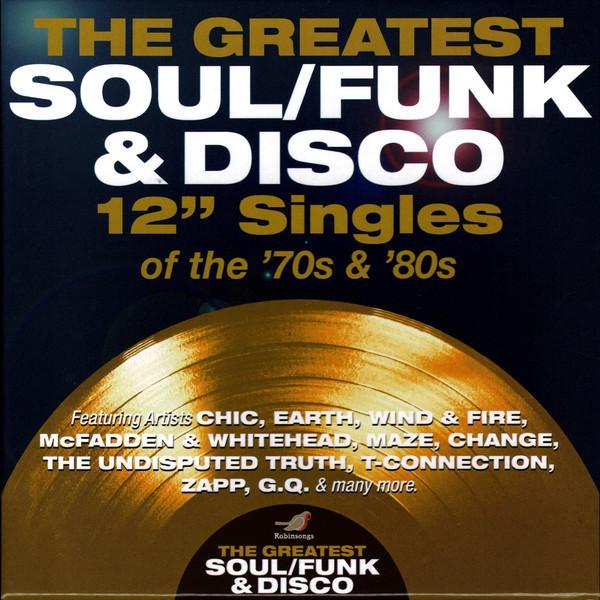  - The Greatest Soul/Funk & Disco 12" Singles Of The '70s & '80s