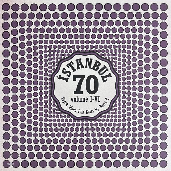  - İstanbul 70: Psych, Disco, Folk Edits By Barış K - Volume I-VI