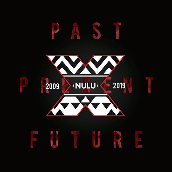  - 10 Years Of Nulu “Past Present Future”