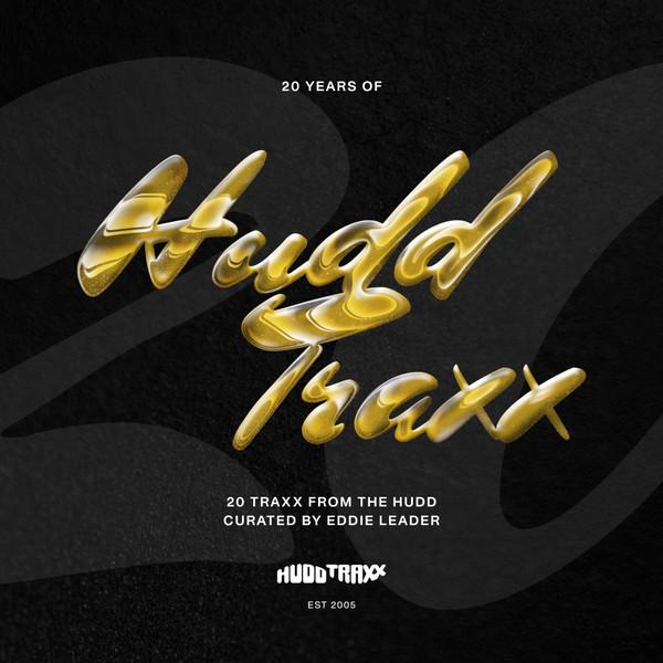  - 20 Years Of Hudd Traxx - 20 Traxx From The Hudd - Curated by Eddie Leader (4x12