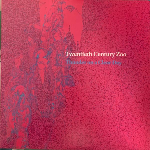 20th Century Zoo - Thunder On A Clear Day