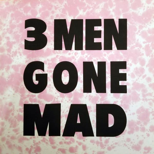 3 Men Gone Mad - You Try