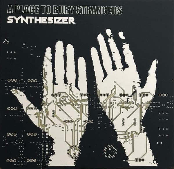A Place To Bury Strangers - Synthesizer