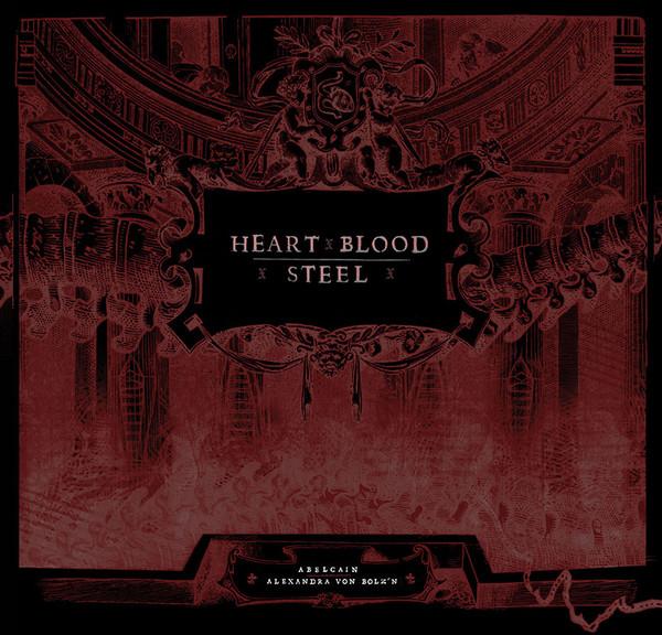 Abelcain, Alexandra von Bolz'n - Heart Blood Steel