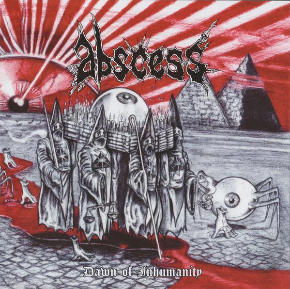 Abscess (2) - Dawn Of Inhumanity