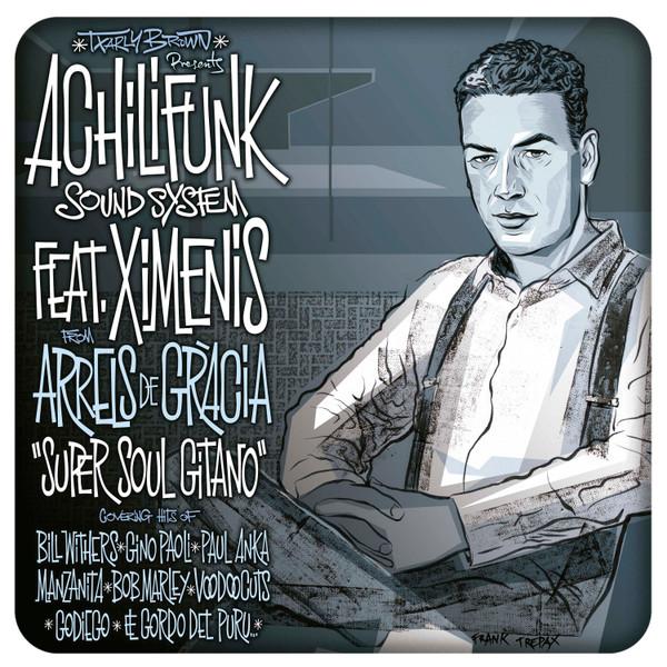 Achilifunk Sound System, Ximenis, Arrels De Gràcia - Super Soul Gitano