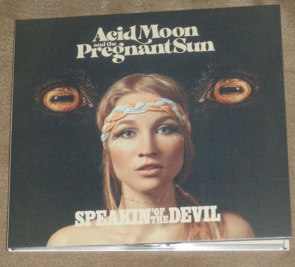 Acid Moon and the Pregnant Sun - Speakin' Of The Devil