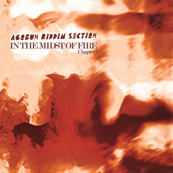 Agobun Riddim Section - In The Midst Of Fire