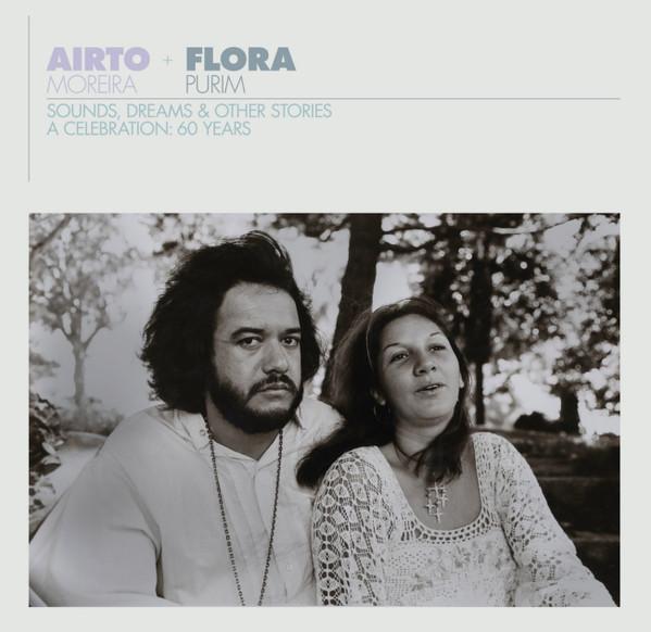 Airto Moreira, Flora Purim - Sounds, Dreams & Other Stories (A Celebration: 60 Years)