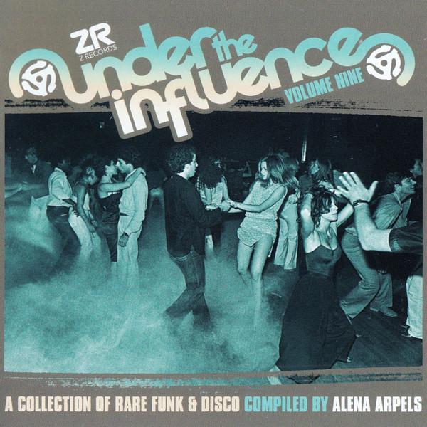Alena Arpels - Under The Influence Volume Nine (A Collection Of Rare Funk & Disco)