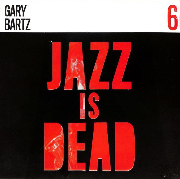 Ali Shaheed Muhammad, Gary Bartz, Adrian Younge - Jazz Is Dead 6