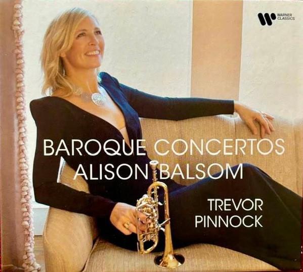 Alison Balsom, Trevor Pinnock - Baroque Concertos