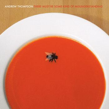 Andrew Thompson (5) - There Must Be Some Kind Of Misunderstanding