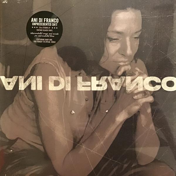 Ani DiFranco - Unprecedented Sh​!​t