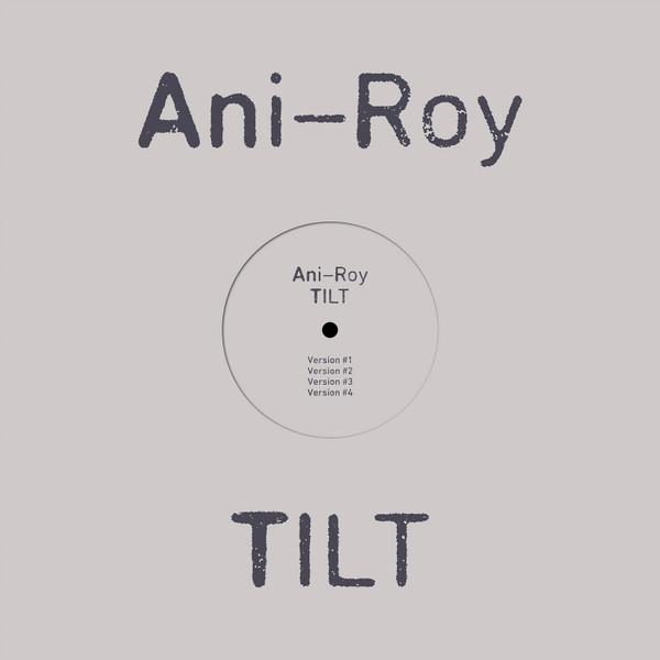 Ani-Roy - Tilt