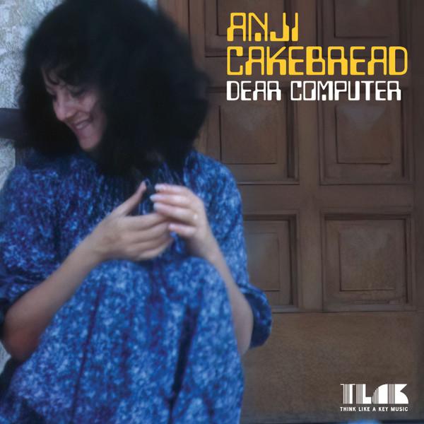 Anji Cakebread - Dear Computer