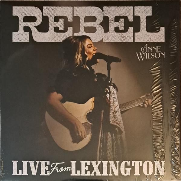 Anne Wilson - Rebel - Live From Lexington