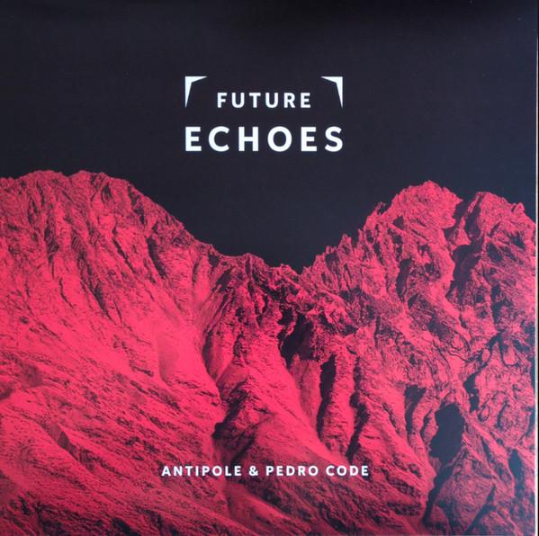 Antipole, Pedro Code - Future Echoes