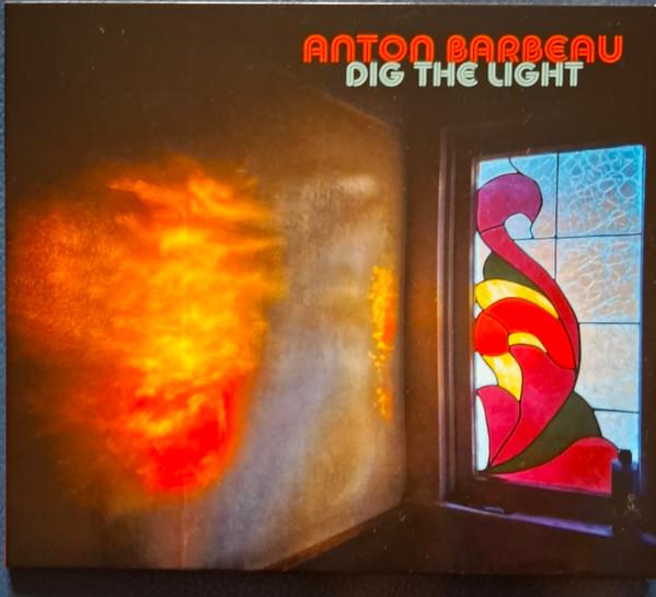 Anton Barbeau - Dig The Light