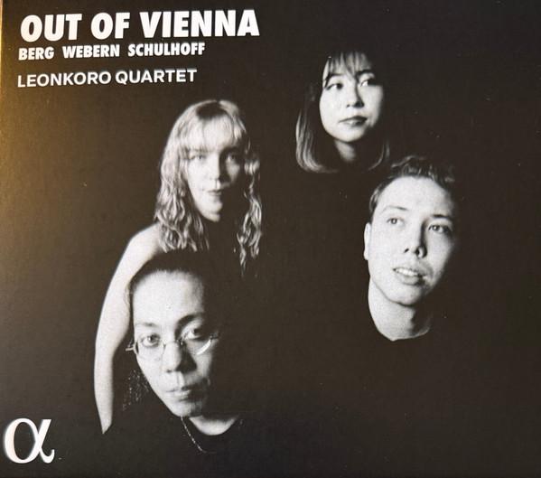 Anton Webern, Alban Berg, Erwin Schulhoff, Leonkoro Quartet - Out Of Vienna