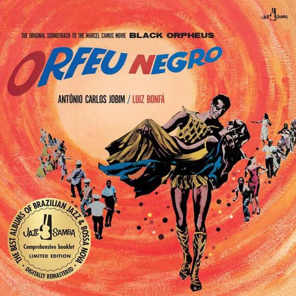 Antonio Carlos Jobim, Luiz Bonfá - The Original Soundtrack To The Marcel Camus Movie Black Orpheus (Orfeu Negro)