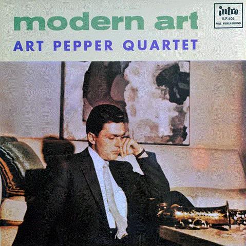 Art Pepper Quartet - Modern Art