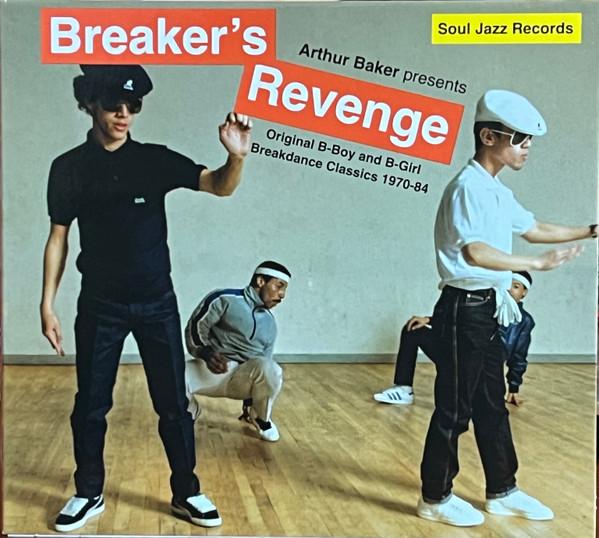 Arthur Baker - Breaker's Revenge (Original B-Boy & B-Girl Breakdance Classics 1970-84)