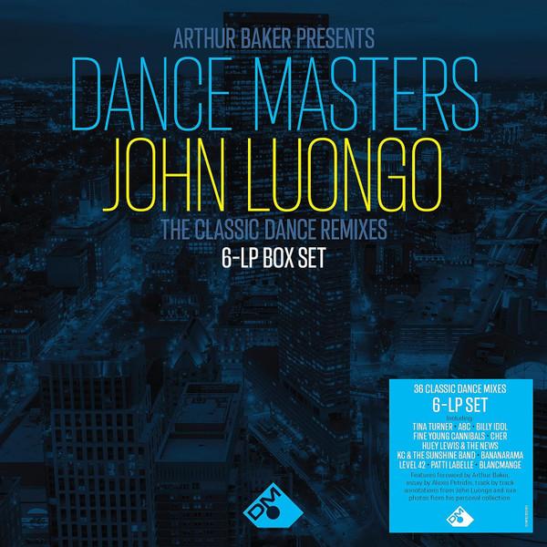 Arthur Baker, John Luongo - Dance Masters: John Luongo (The Classic Dance Remixes)