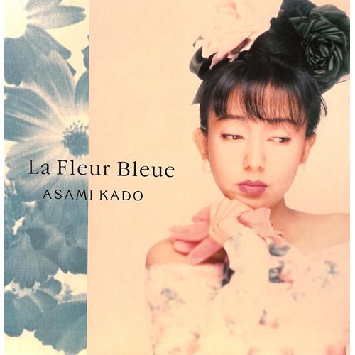 Asami Kado - La Fleur Bleue = 青い花