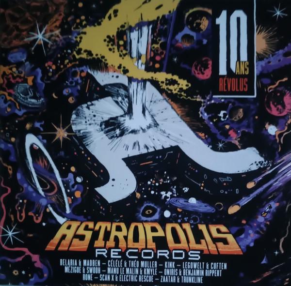  - Astropolis Records - 10 Ans Révolus 