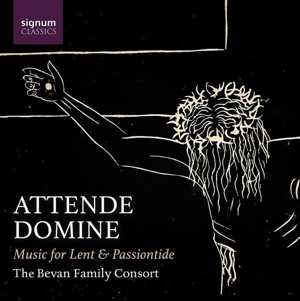  - Attende Domine (Music For Lent & Passiontide)