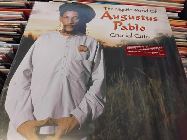 Augustus Pablo - The Mystic World Of Augustus Pablo Crucial Cuts