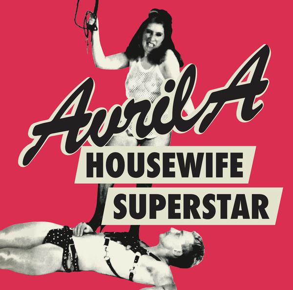 Avril A - Housewife Superstar