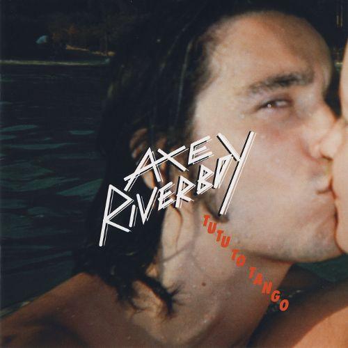 Axe Riverboy - Tutu To Tango