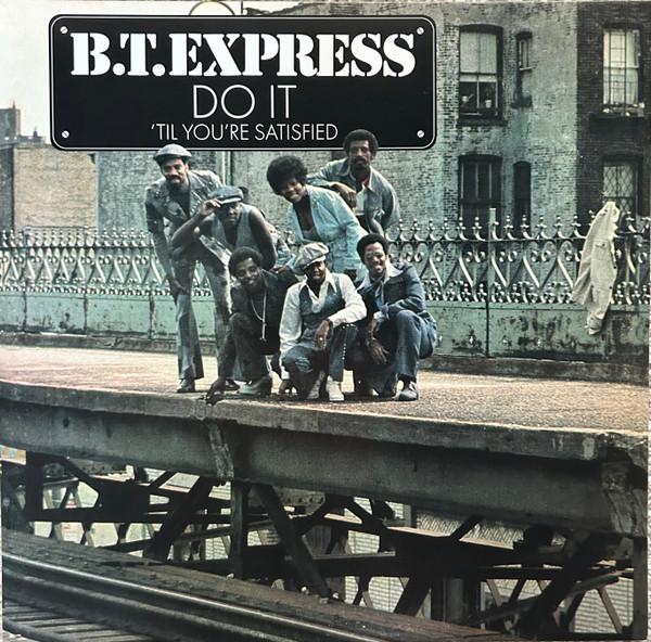 B.T. Express - Do It ('Til You're Satisfied)
