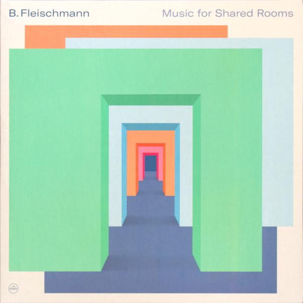 B. Fleischmann - Music For Shared Rooms