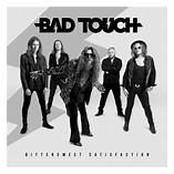 Bad Touch  - Bittersweet Satisfaction