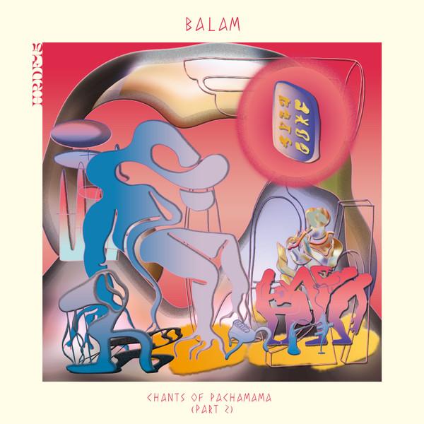 Balam (8) - Chants Of Pachamama (Part 2)