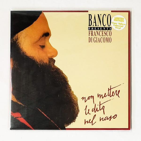 Banco Del Mutuo Soccorso, Francesco Di Giacomo - Non Mettere Le Dita Nel Naso