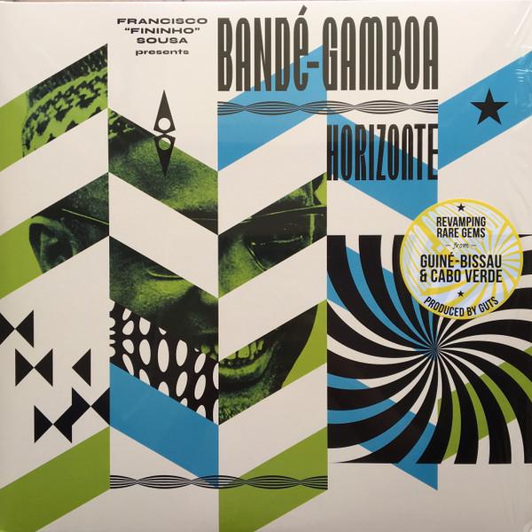 Bandé-Gamboa - Horizonte - Revamping Rare Gems from Cabo Verde and Guiné​-​Bissau
