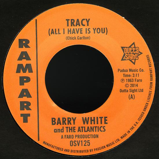 Barry White, The Atlantics (2), Sammy Lee (3) - Tracy (All I Have Is You) / It Hurts Me