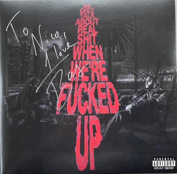 Bas (21) - We Only Talk About Real Shit When We're Fucked Up