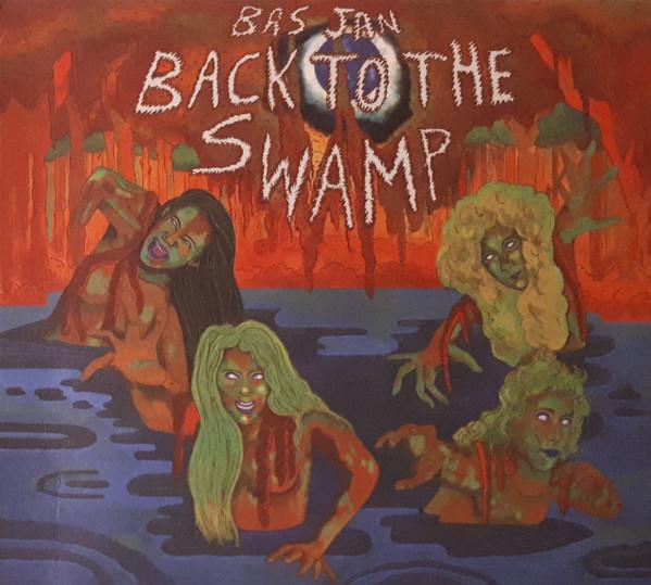 Bas Jan - Back To The Swamp