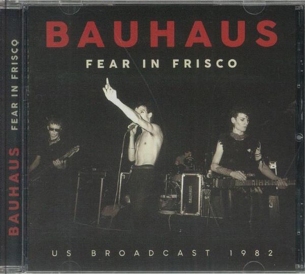 Bauhaus - Fear In Frisco