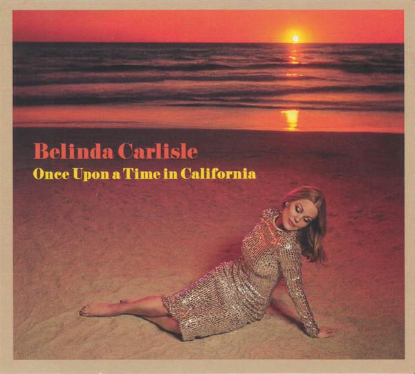 Belinda Carlisle - Once Upon A Time In California