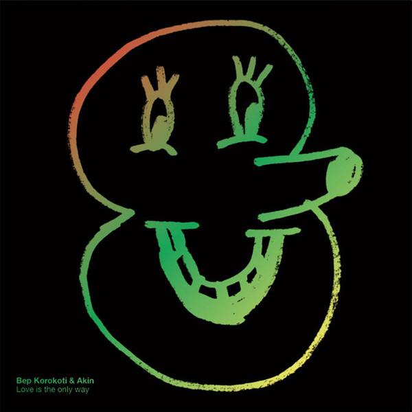 Bep Kororoti, Akin (11) - Love Is The Only Way