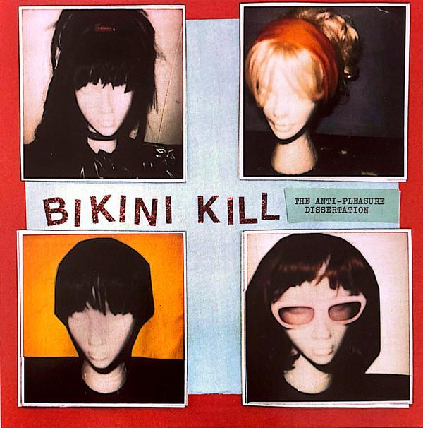 Bikini Kill - The Anti-Pleasure Dissertation