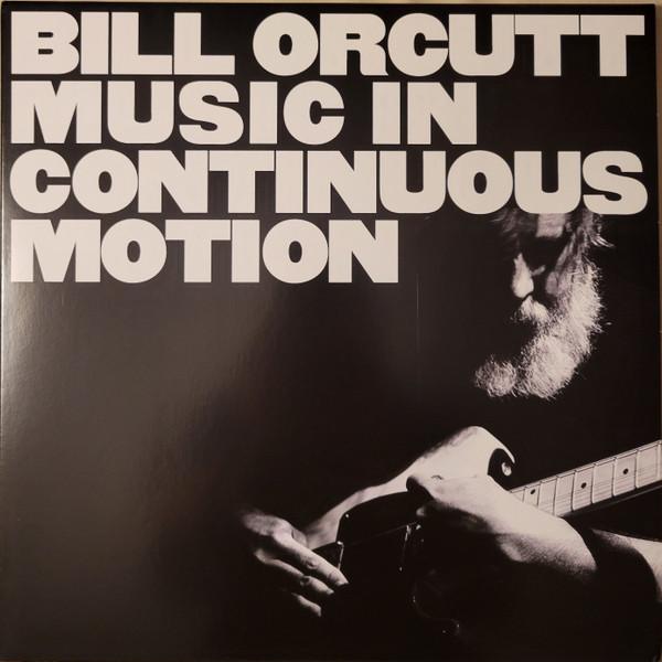 Bill Orcutt - Music In Continuous Motion