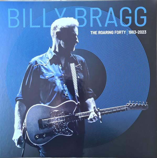 Billy Bragg - The Roaring Forty | 1983-2023