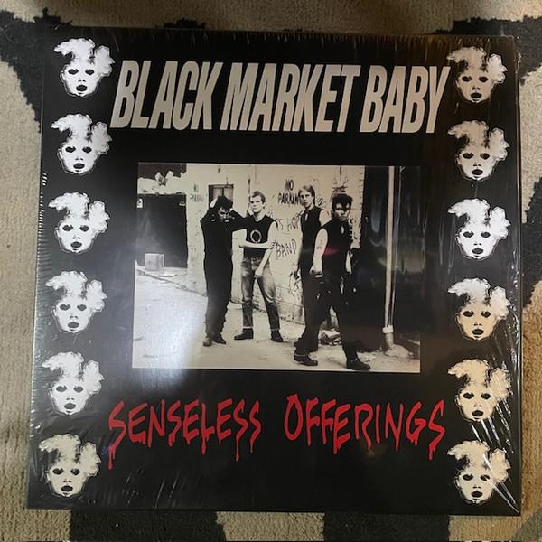 Black Market Baby - Senseless Offerings